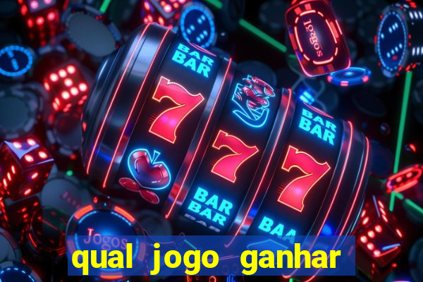 qual jogo ganhar dinheiro de verdade